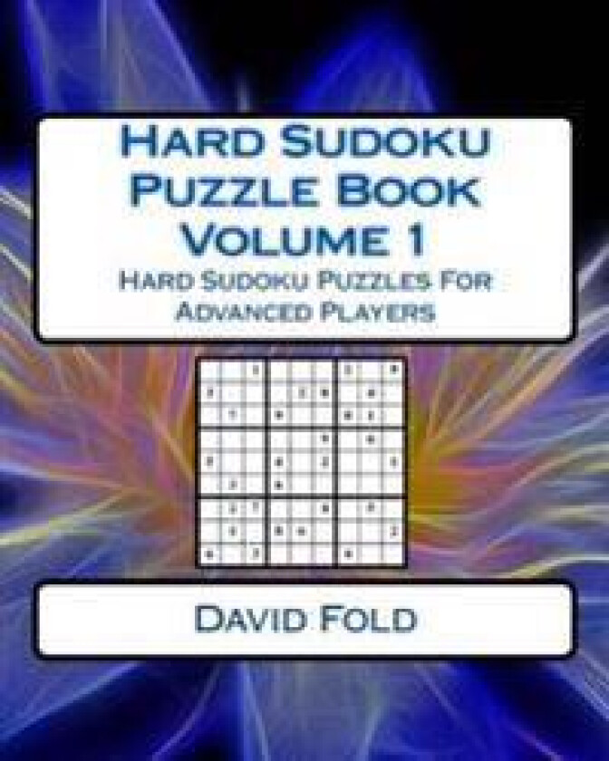 Hard Sudoku Puzzle Book Volume 1: Hard Sudoku Puzzles for Advanced Players