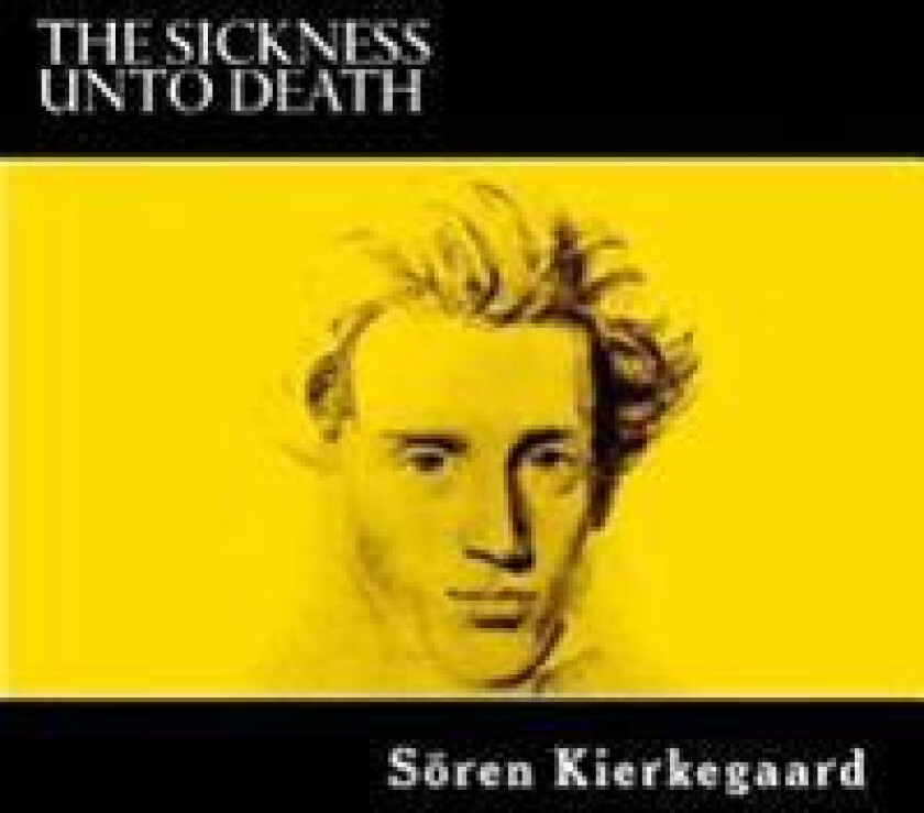 The Sickness Unto Death