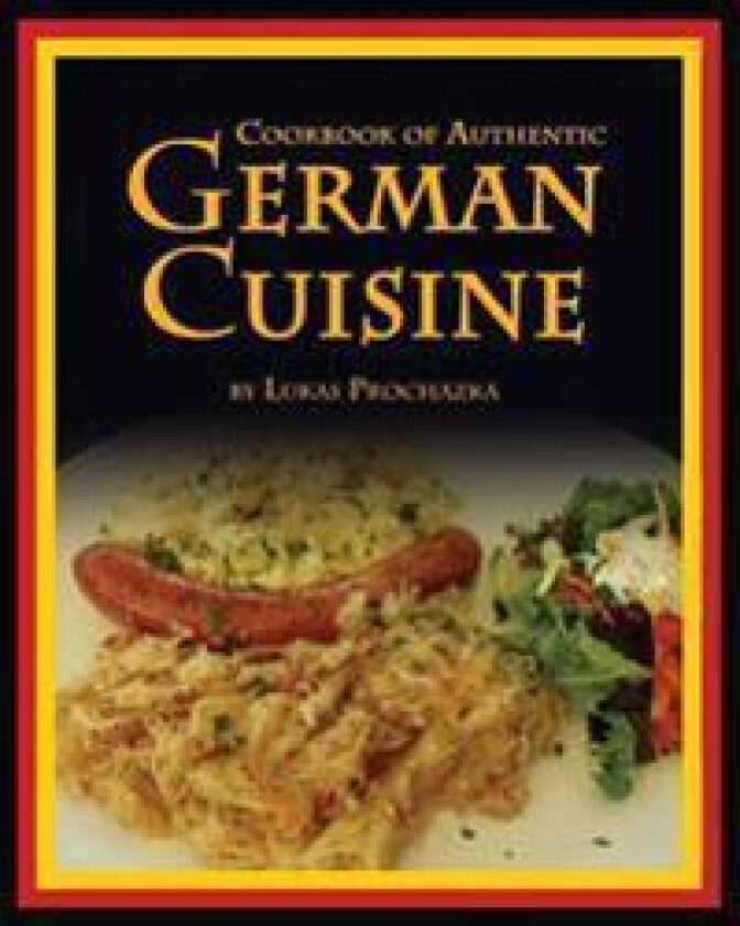 German Cuisine: Cookbook of Authentic German Cuisine