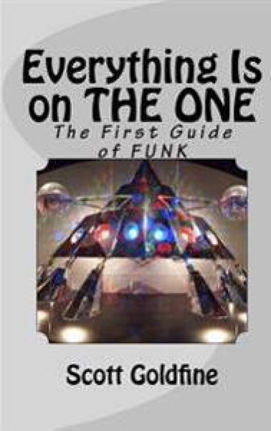 Everything Is on the One: The First Guide of Funk