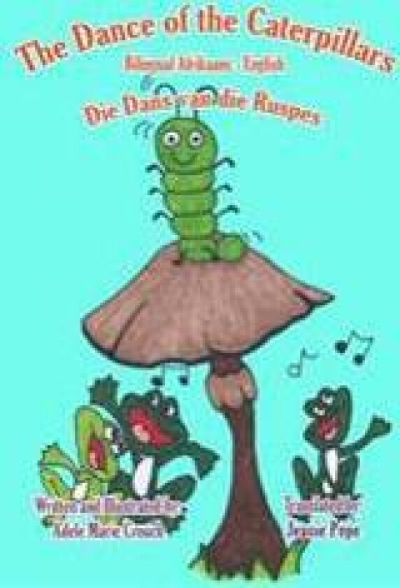 The Dance of the Caterpillars Bilingual Afrikaans English
