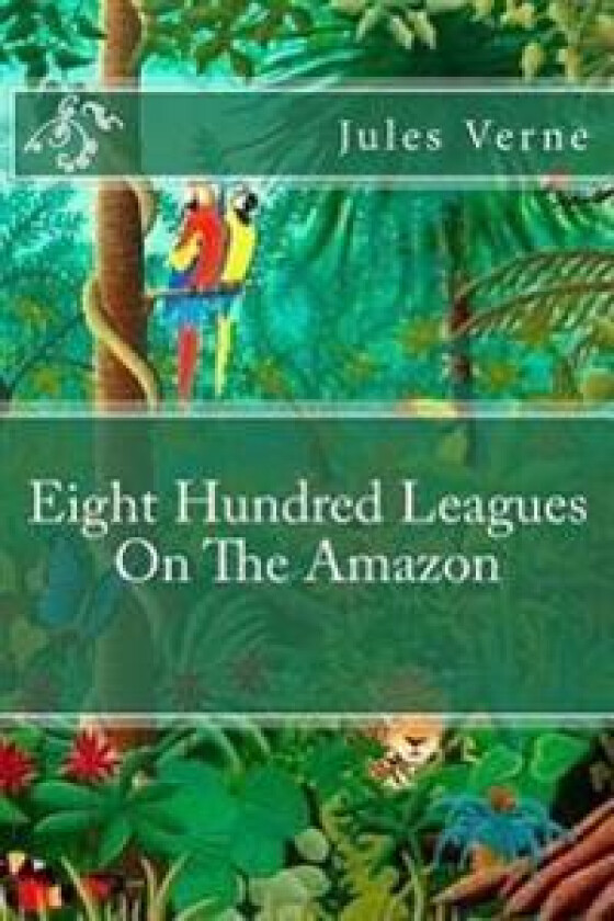 Eight Hundred Leagues On The Amazon