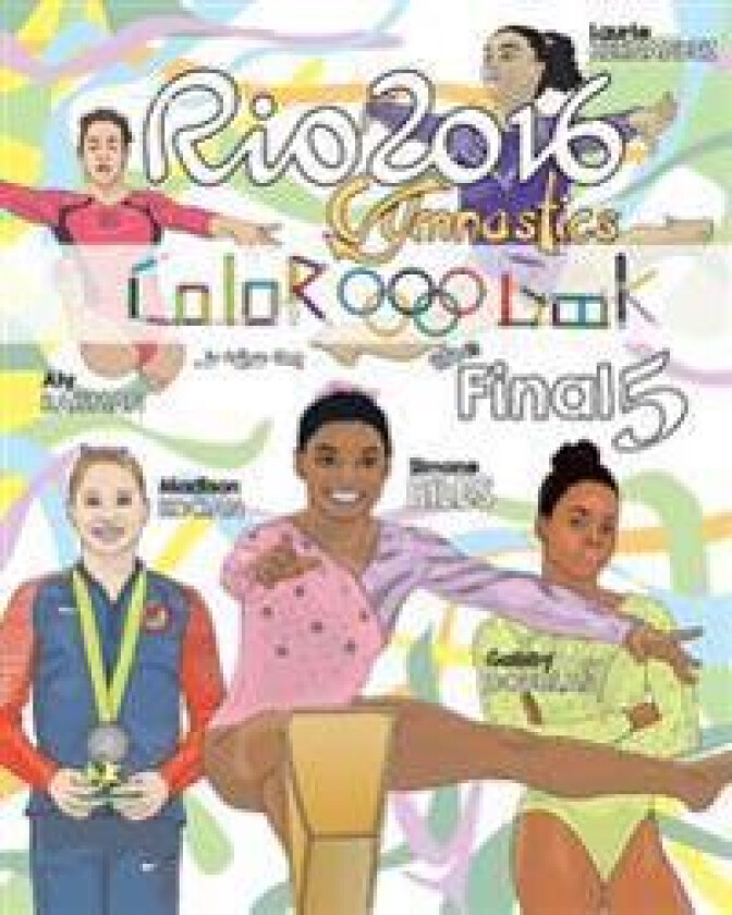 Rio 2016 Gymnastics 'final Five' Coloring Book for Kids: Simone Biles, Gabby Douglas, Laurie Hernandez, Aly Raisman, Madison Kocian