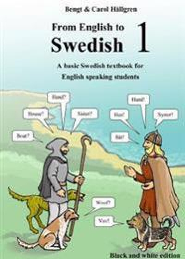 From English to Swedish 1: A basic Swedish textbook for English speaking students (black and white edition)