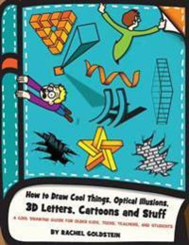 How to Draw Cool Things, Optical Illusions, 3D Letters, Cartoons and Stuff