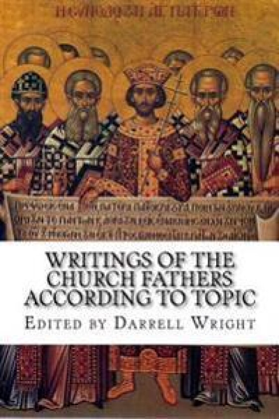 Writings of the Church Fathers According to Topic