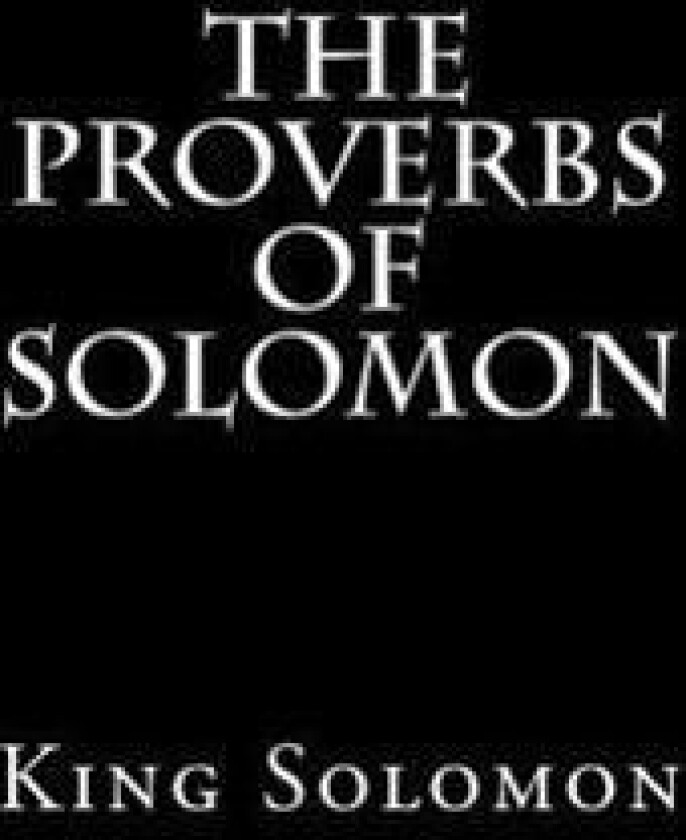 The Proverbs of Solomon