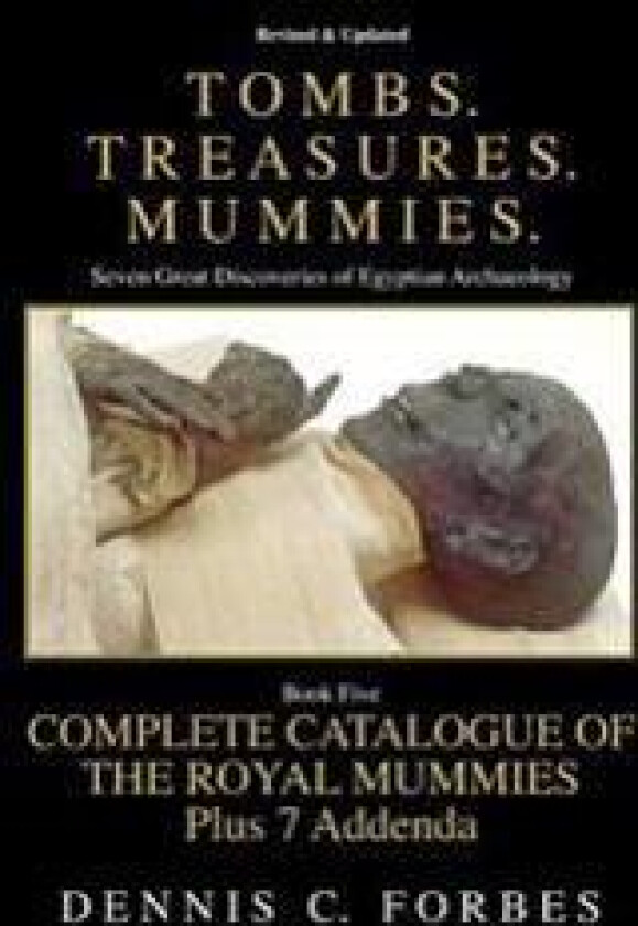 Tombs.Treasures.Mummies. Book Five: The Royal Mummies Catalogue