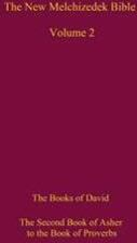 The New Melchizedek Bible, Volume 2: The Book of the Upright and the Books of David