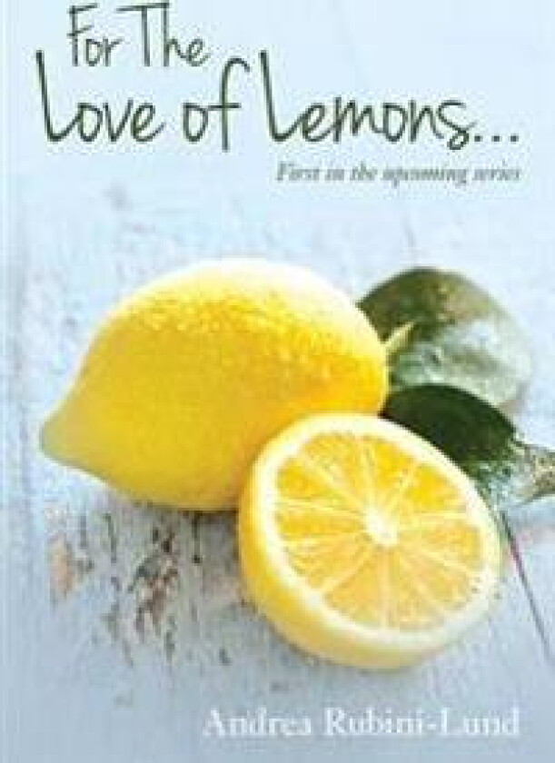 For the Love of Lemons: First in the Upcoming Series