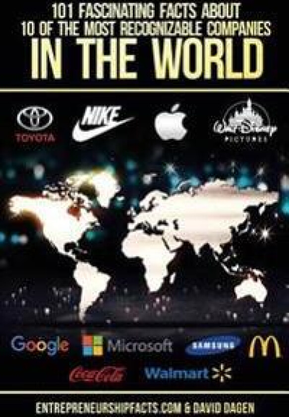 101 Fascinating Facts About 10 Of The Most Recognizable Companies In The World