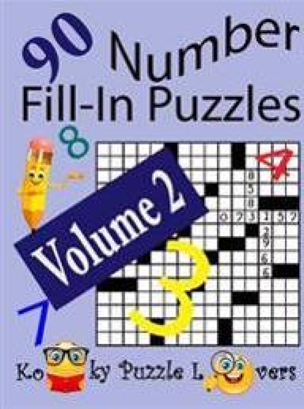 Number Fill-In Puzzles, Volume 2, 90 Puzzles