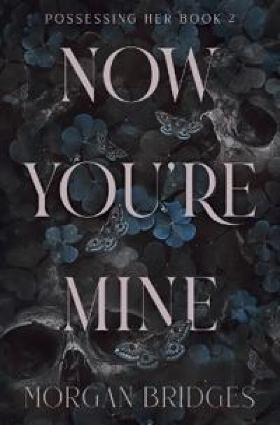NOW YOU'RE MINE