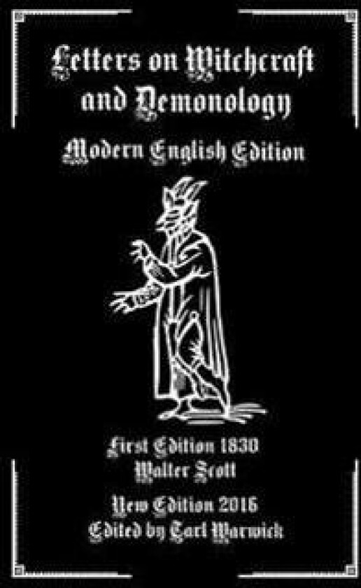 Letters on Demonology and Witchcraft: Modern English Edition
