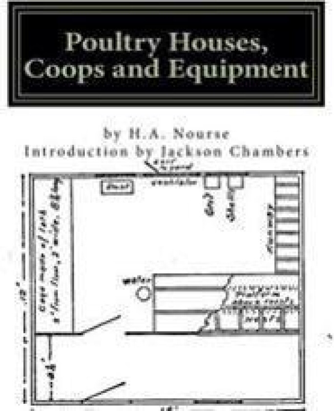 Poultry Houses, Coops and Equipment: A Book of Plans for the Chicken Raiser