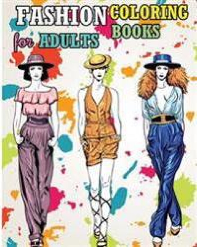 Fashion Coloring Books for Adults: Fun Fashion and Fresh Styles!