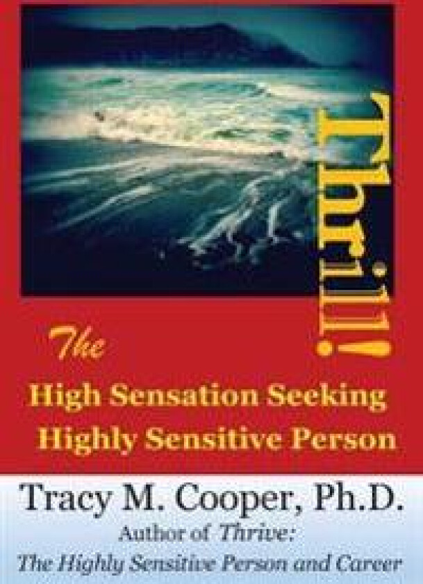 Thrill: The High Sensation Seeking Highly Sensitive Person