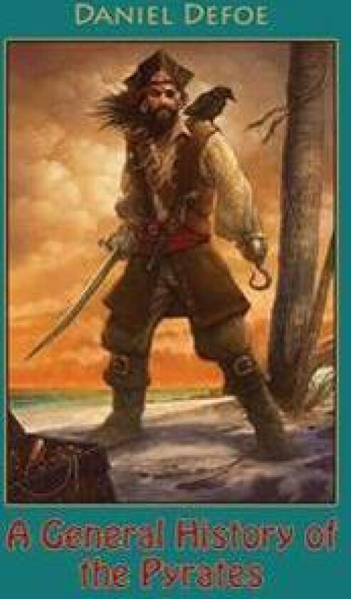 A General History of the Pyrates (Illustrated)