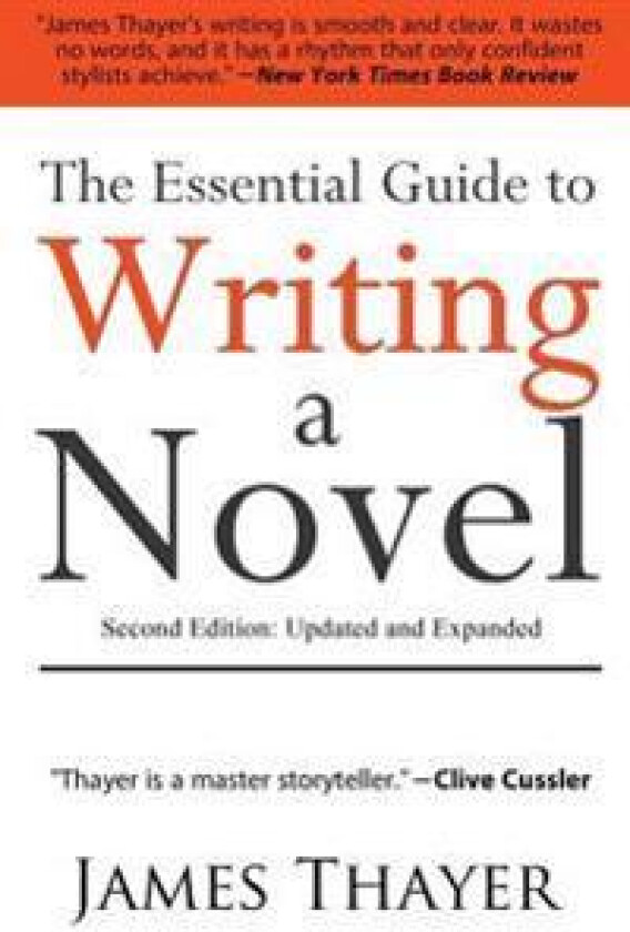 The Essential Guide to Writing a Novel: A Complete and Concise Manual for Fiction Writers: Second Edition