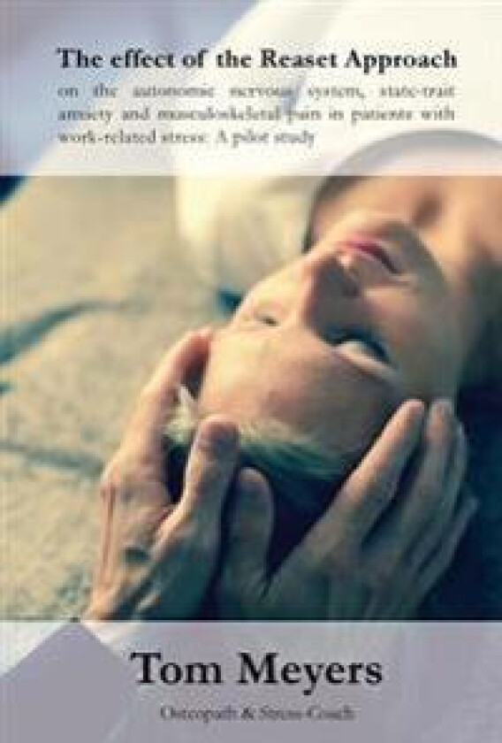 The effect of the Reaset Approach on the autonomic nervous system, state-trait anxiety and musculoskeletal pain in patients with work-related stress