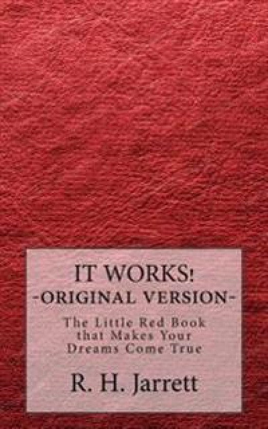 It Works - Original Edition: The Little Red Book That Makes Your Dreams Come True