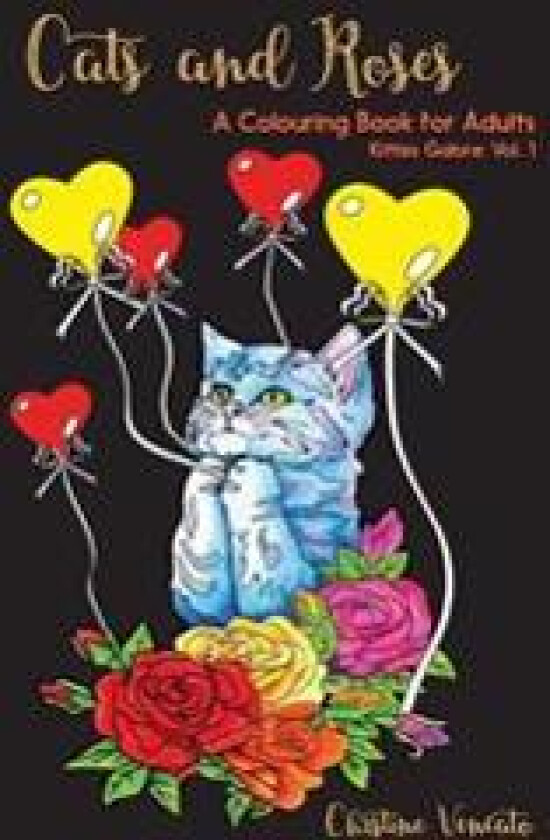 Cats and Roses: A Cats and Kittens Colouring Book for Adults