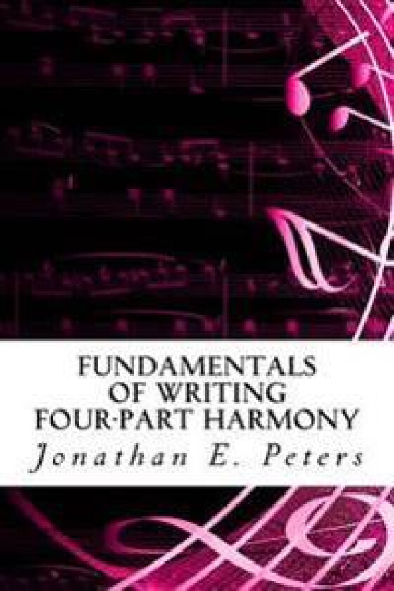 Fundamentals of Writing Four-Part Harmony