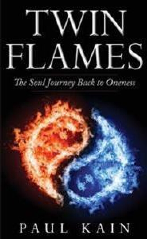 Twin Flames: : The Soul Journey Back to Oneness