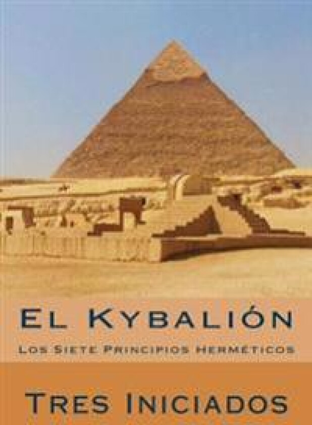 El Kybalion (Spanish Edition): Los Siete Principios Hermeticos