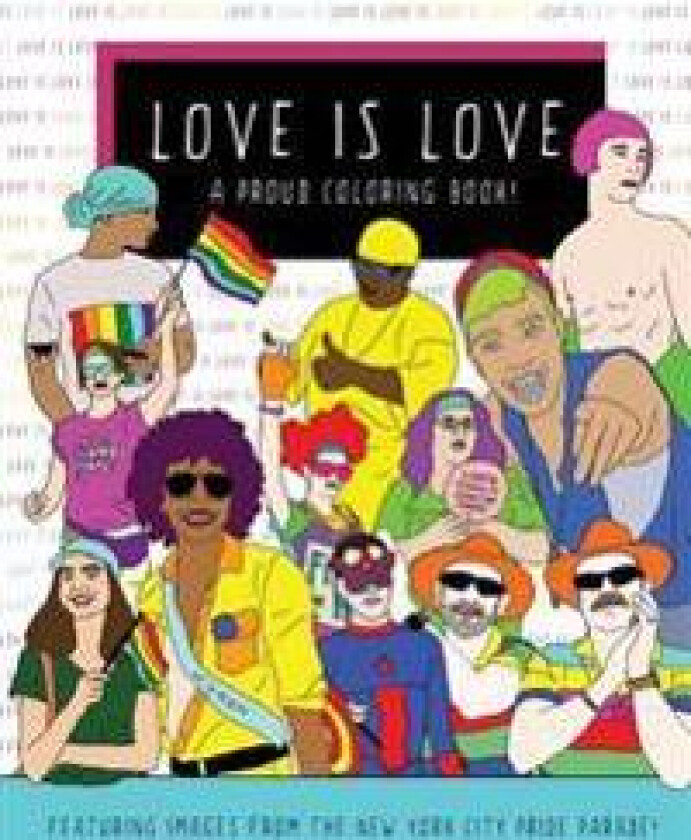 Love Is Love: A Proud Coloring Book