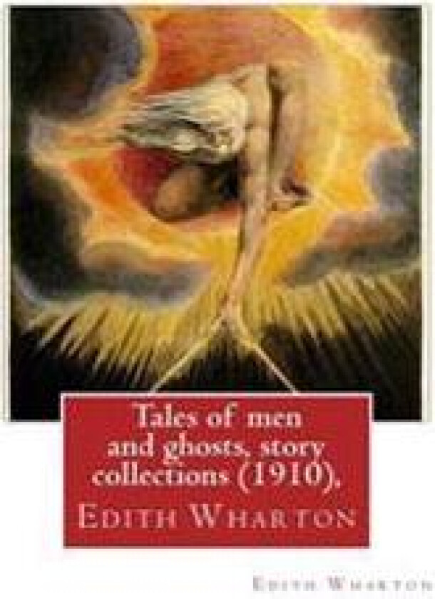 Tales of Men and Ghosts (1910), by Edith Wharton (Short Story Collections)