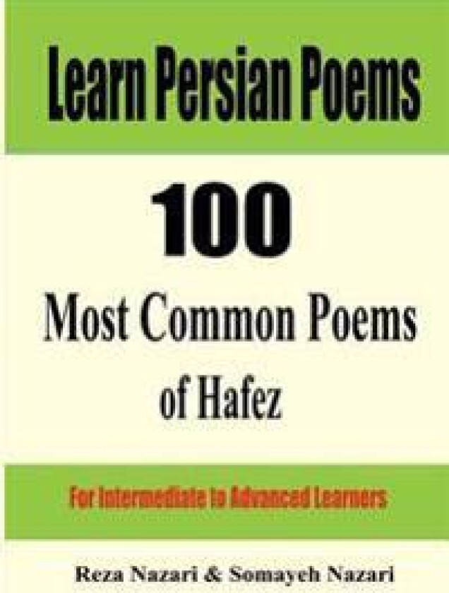Learn Persian Poems: 100 Most Common Poems of Hafez: For Intermediate to Advanced Learners