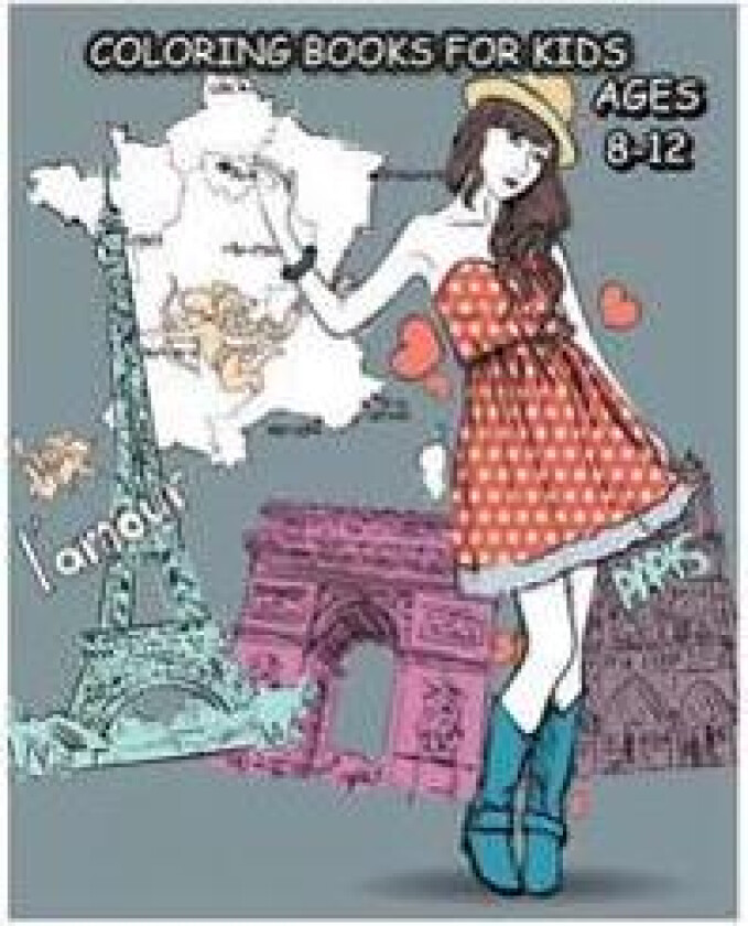 Coloring Books for Kids Ages 8-12: Paris Fashions Coloring Book for Fashion Lover