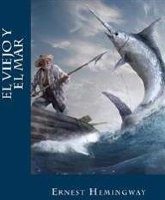 El viejo y el mar (Spanish Edition)