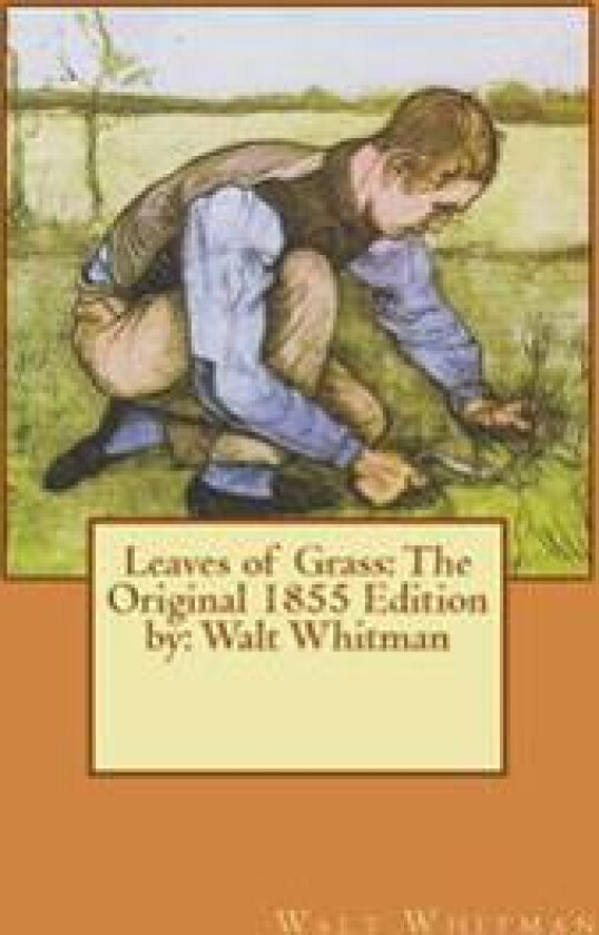 Leaves of Grass: The Original 1855 Edition By: Walt Whitman