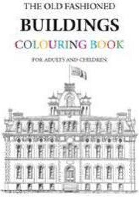 The Old Fashioned Buildings Colouring Book