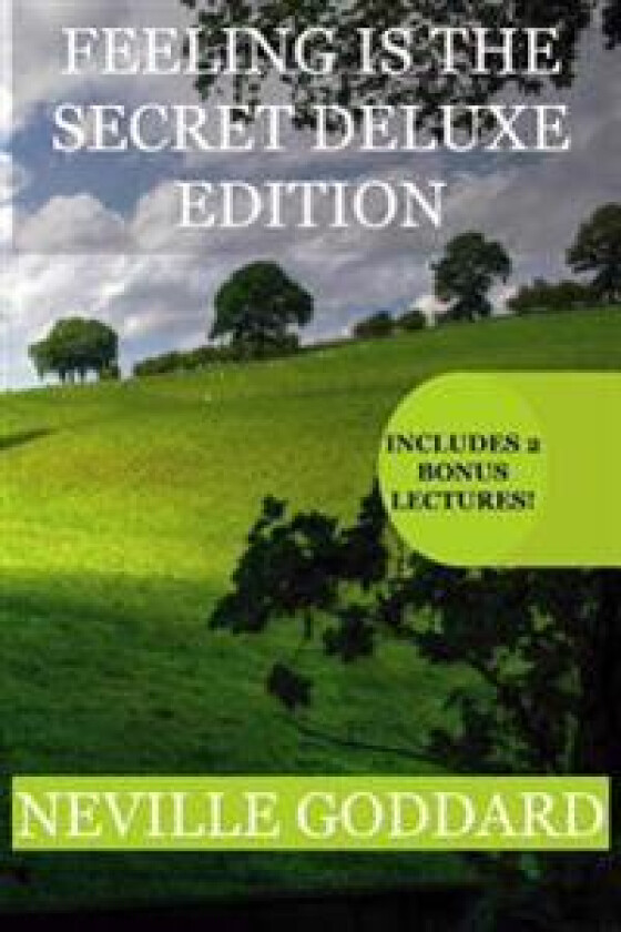 Feeling Is the Secret Deluxe Edition: Includes Two Extra Lectues! (You Are a Cosmic Being, Walk by Faith)