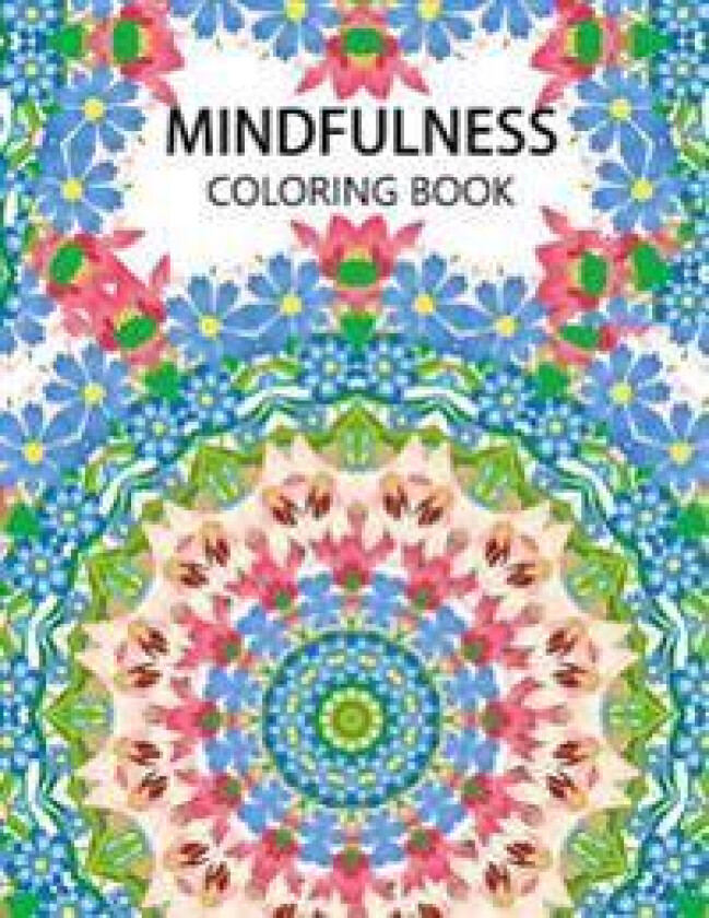 Mindfulness Coloring Book: Mandala flower coloring book Series (Anti stress coloring book for adults, coloring pages for adults)