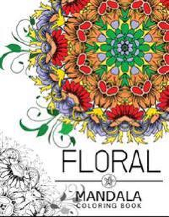 Floral Mandala Coloring Book: Botanical Gardens Coloring Book, flower coloring books for adults