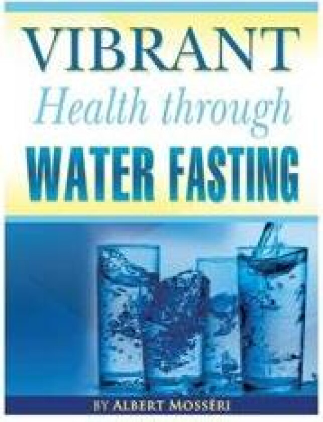 Vibrant Health Through Water Fasting
