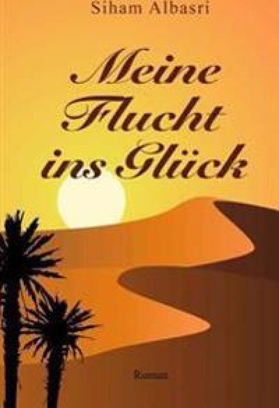 Meine Flucht Ins Glück: Roman