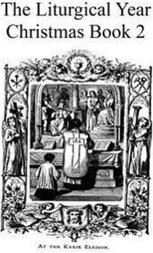The Liturgical Year: Christmas Book 2