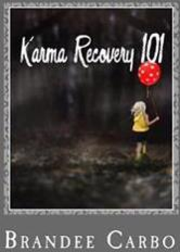 Karma Recovery 101: 'What You Think, You Become'