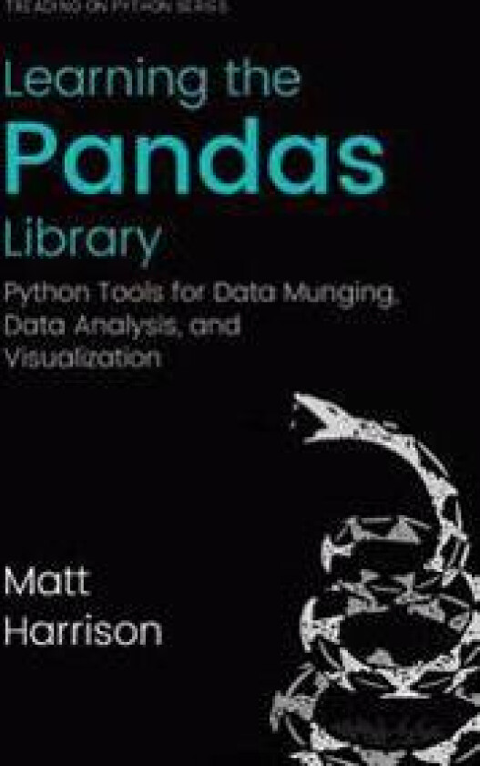 Learning the Pandas Library: Python Tools for Data Munging, Analysis, and Visual