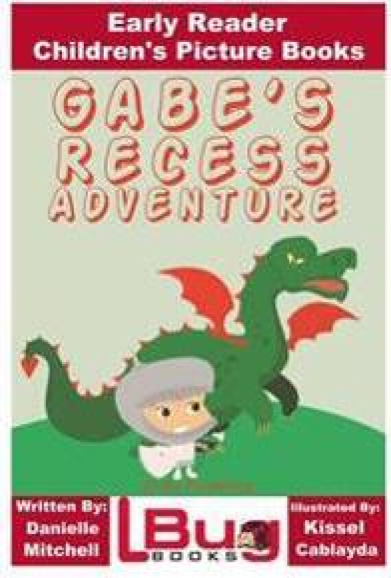 Gabe's Recess Adventure - Early Reader - Children's Picture Books