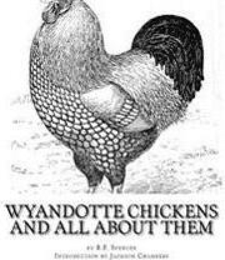 Wyandotte Chickens and All About Them: Chicken Breeds Book 23