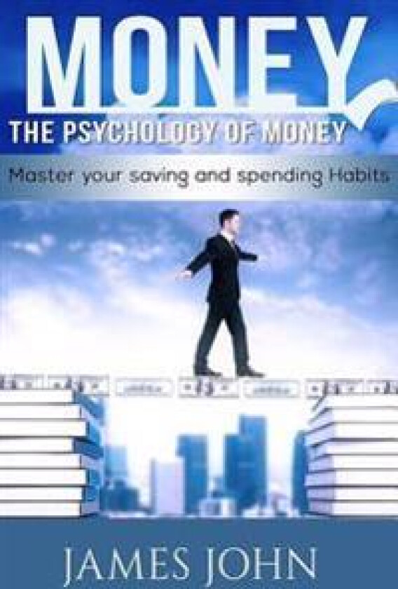 Money, the Psychology of Money: Master Your Saving and Spending Habits: Money Saving Books, Money Talks, Happy Money, Money Mindset, Money Master, Per