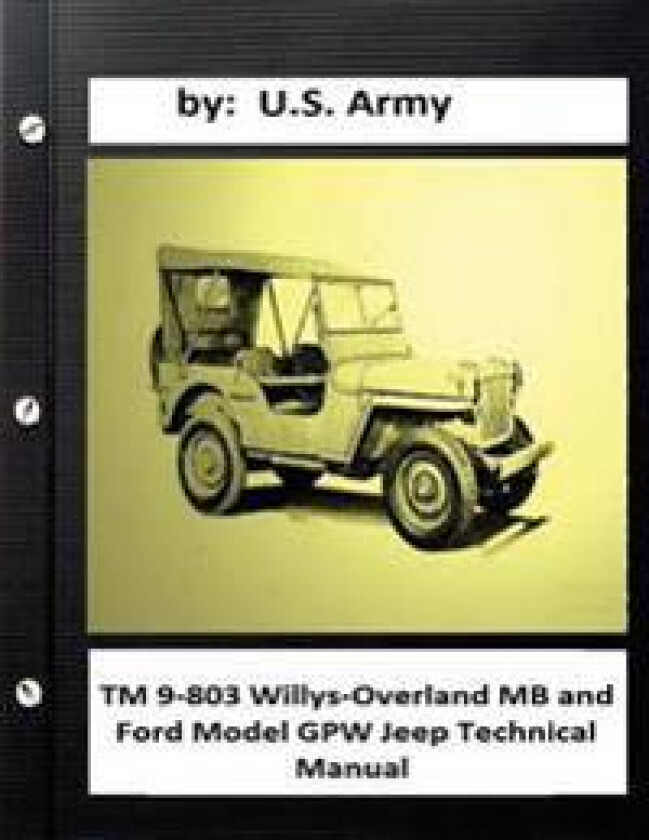 TM 9-803 Willys-Overland MB and Ford Model Gpw Jeep Technical Manual