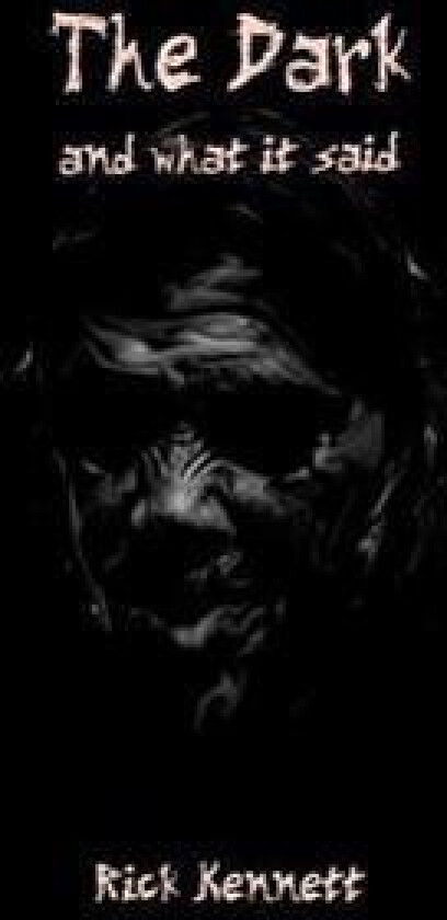 The Dark and What It Said