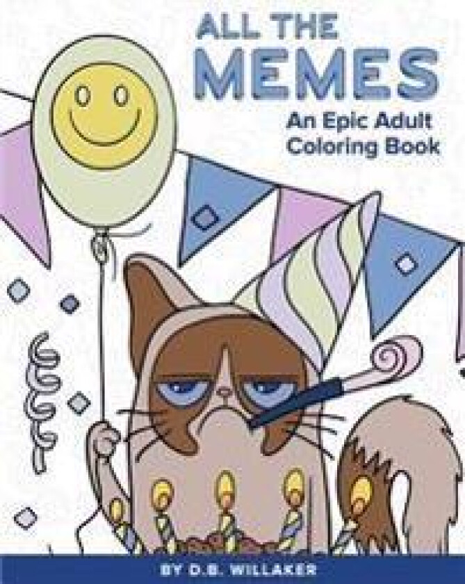All the Memes: An Epic Adult Coloring Book